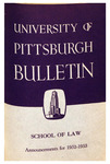 Pitt Law Bulletin 1952-1953 by University of Pittsburgh School of Law