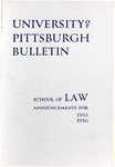 Pitt Law Bulletin 1955-1956 by University of Pittsburgh School of Law